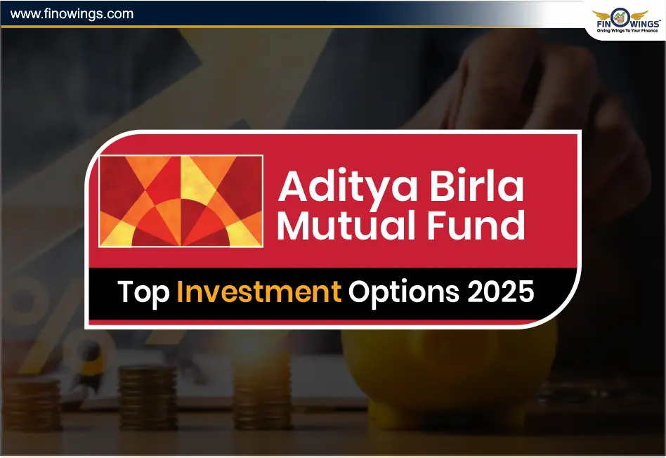 Aditya Birla Mutual Fund: Top Investment Options 2025