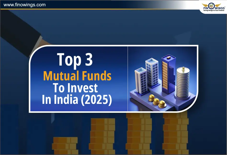 Top 3 Mutual Funds to invest in India (2025)