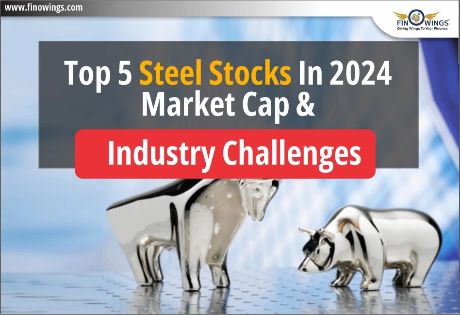 Top 5 Steel Stocks in 2024: Market Cap & Industry Challenges