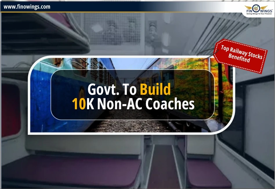 Govt. to Build 10K Non-AC Coaches: Top Railway Stocks Benefited