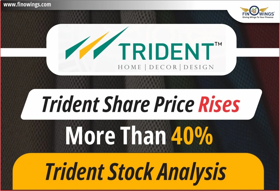 Trident Share price rises more than 40% | Trident Stock Analysis