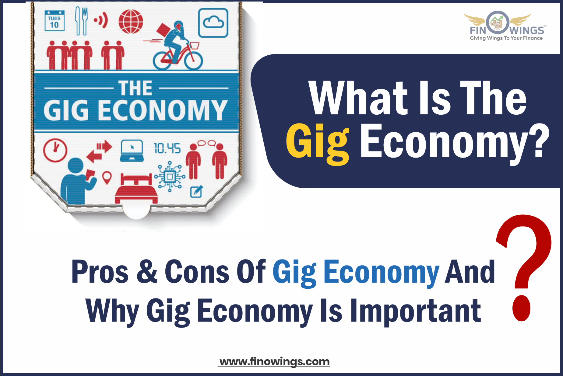 What Is The Gig Economy? Pros & Cons Of Gig Economy and Why Gig Economy ...