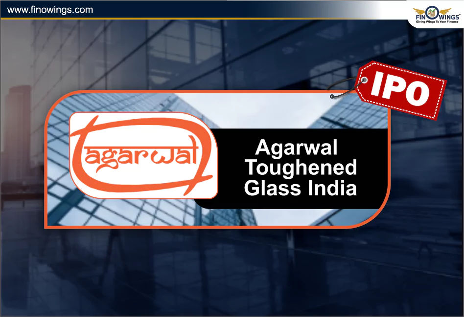 Agarwal Toughened Glass India Limited IPO