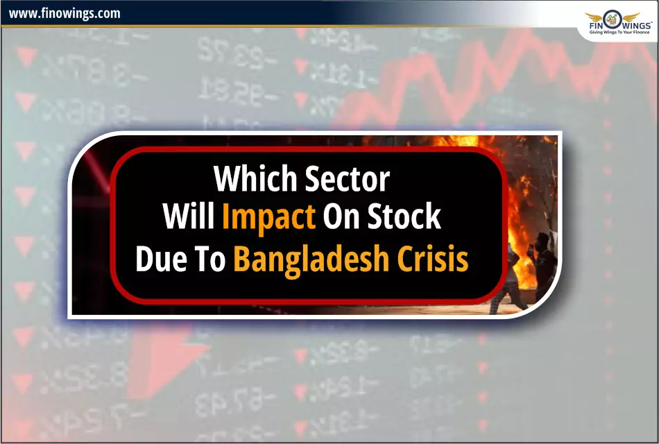  How the Bangladesh Crisis Impacting Major Indian Sectors