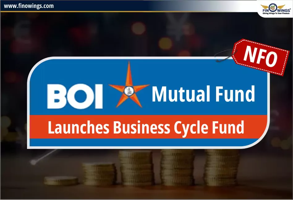 Bank of India Mutual Fund launches Business Cycle Fund- NFO