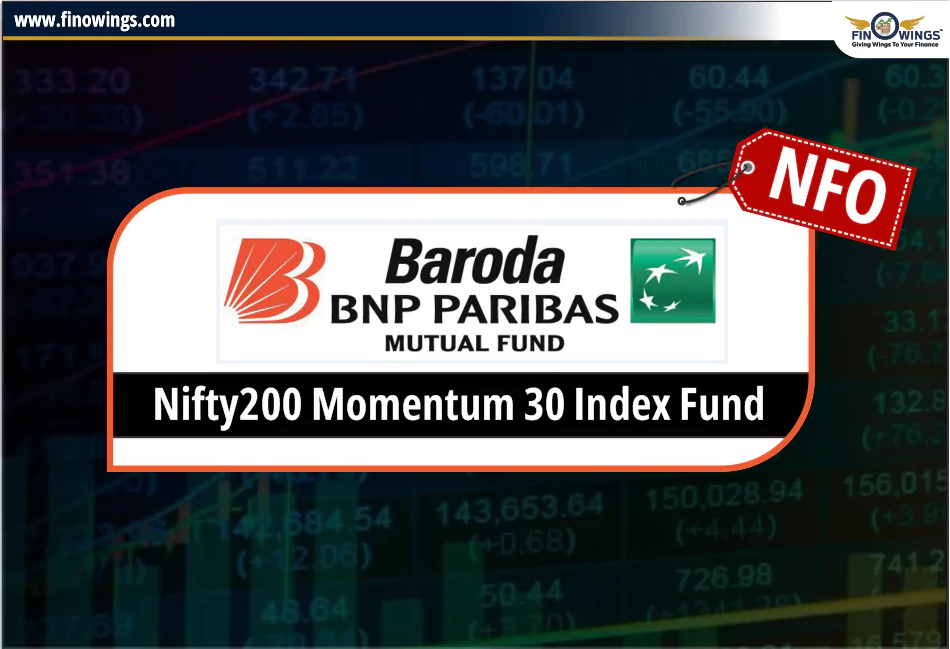 Baroda BNP Paribas Nifty200 Momentum 30 Index Fund