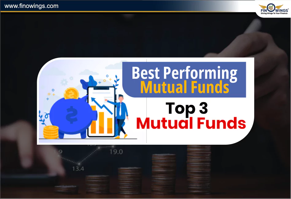 Best Performing Mutual Funds  Top 3 Mutual Funds