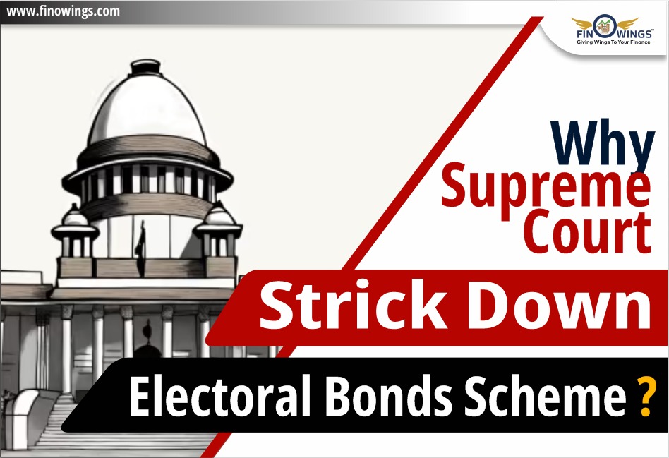 Why Supreme Court Strick Down Electoral Bonds Scheme?