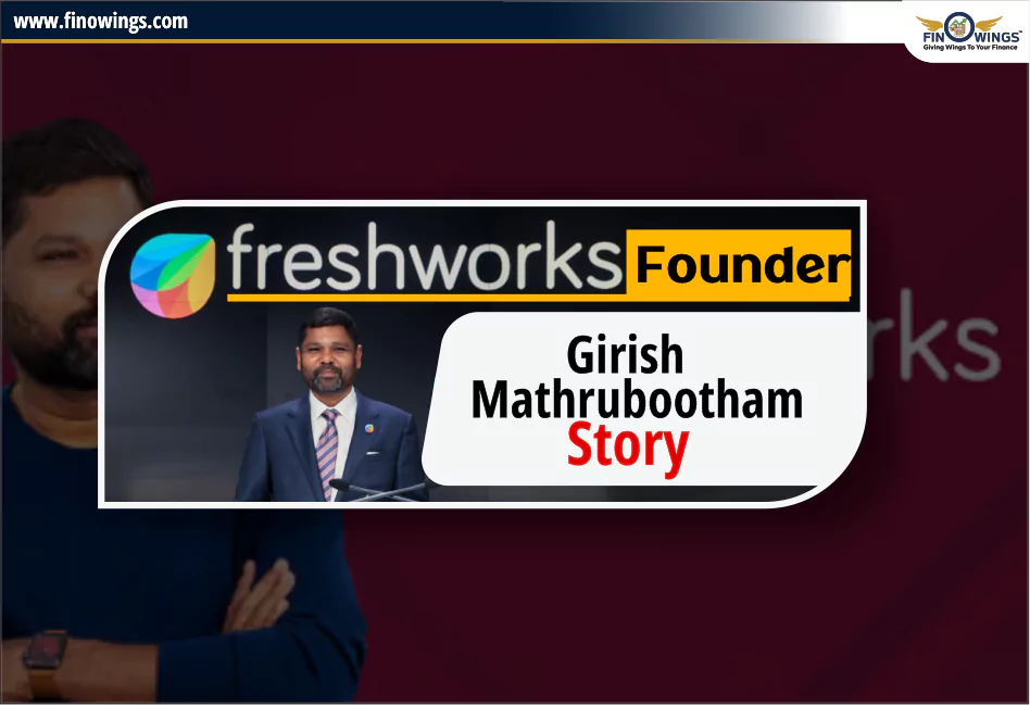 Freshworks Founder: Girish Mathrubootham Story