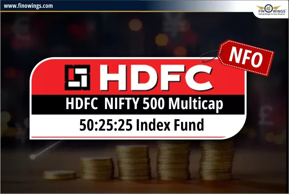 HDFC Mutual Fund launches HDFC NIFTY500 Multicap 50:25:25 Index Fund NFO