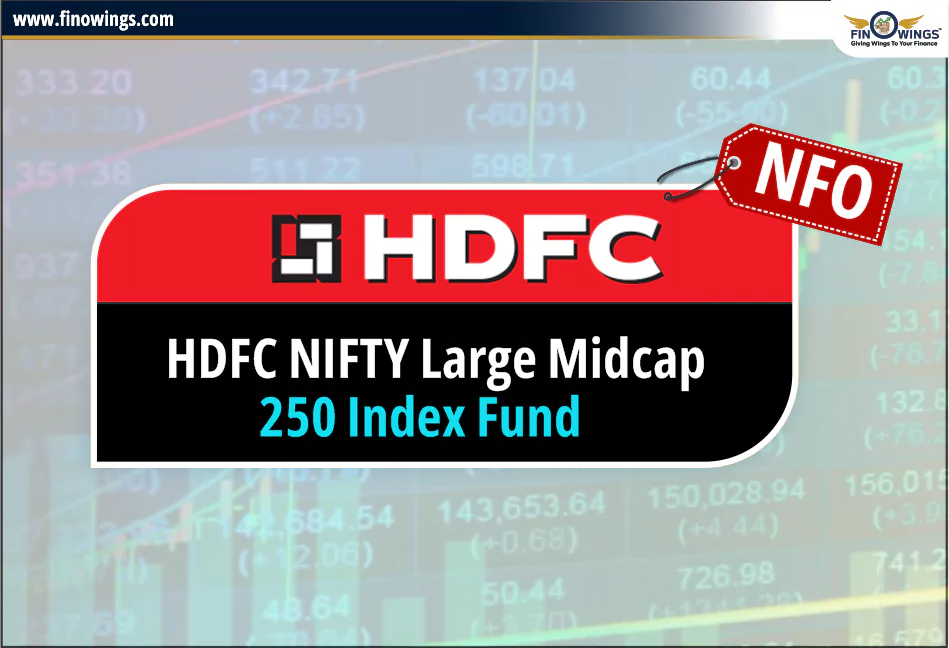 HDFC Nifty LargeMidcap 250 Index Fund NFO