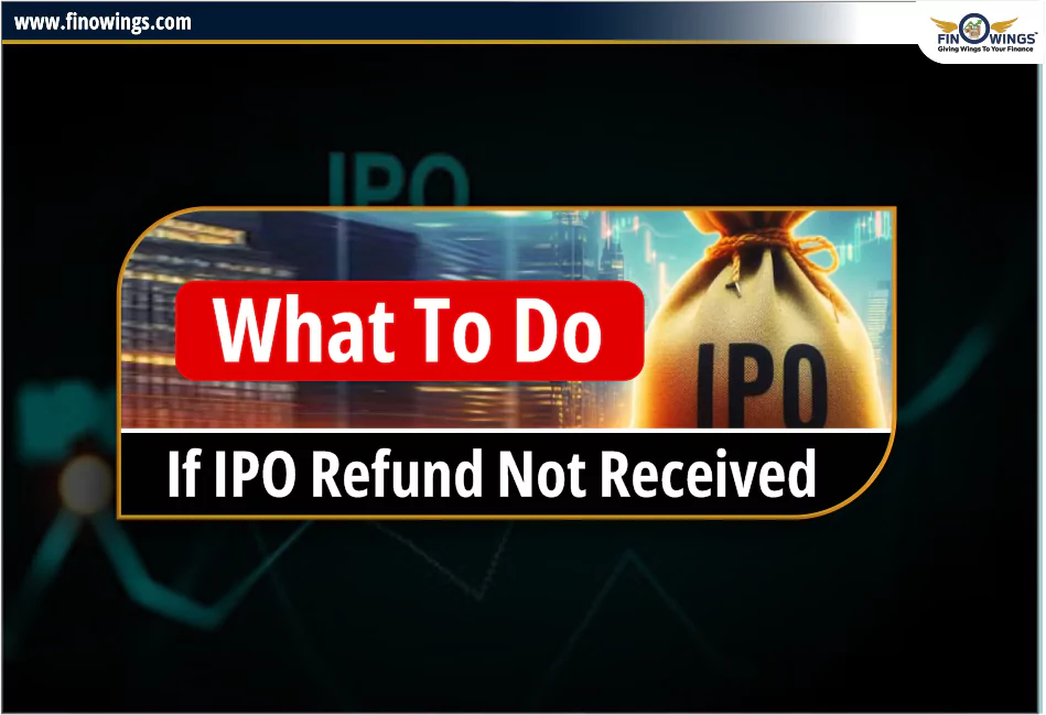 What to Do If IPO Refund Not Received