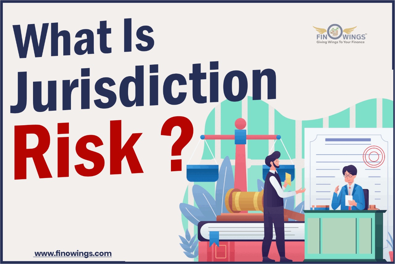 What is Jurisdiction Risk