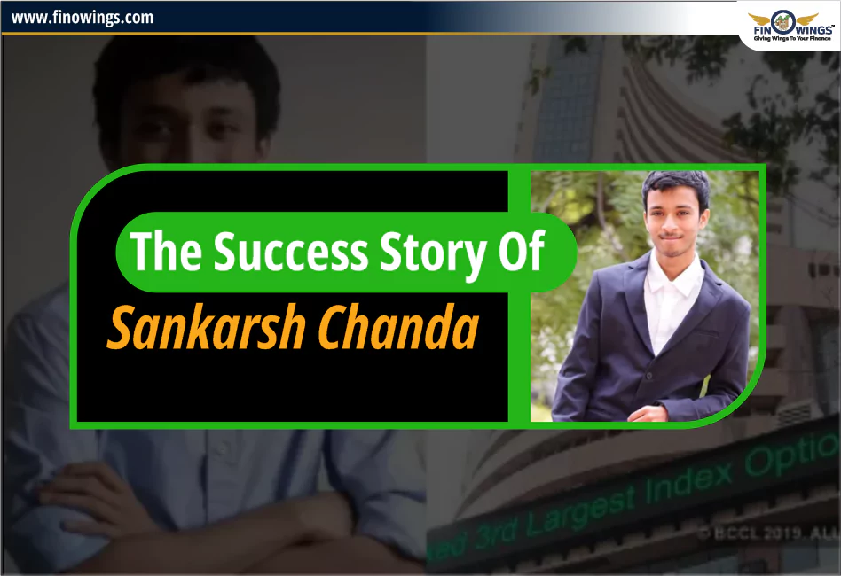 The success story of Sankarsh Chanda