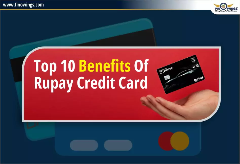 Top 10 Benefits of Rupay Credit Card