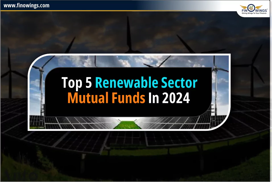 Top Renewable Energy Sector Mutual Funds in 2024