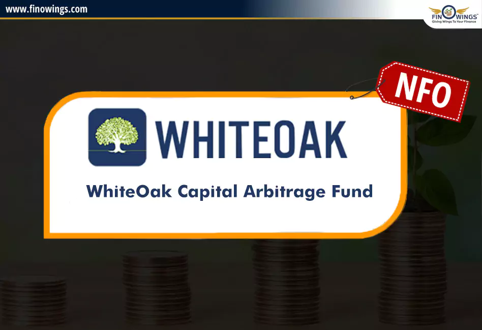 WhiteOak Capital Arbitrage Fund NFO